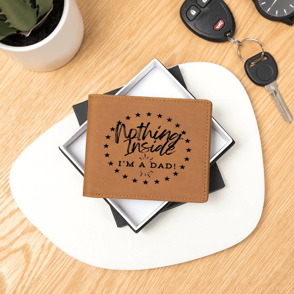 Nothing Inside, I'm a Dad! - Graphic Leather Wallet