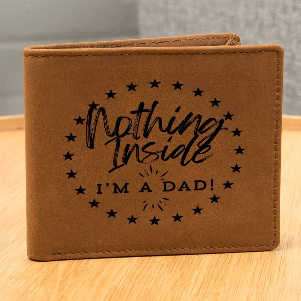 Nothing Inside, I'm a Dad!﻿ - Graphic Leather Wallet