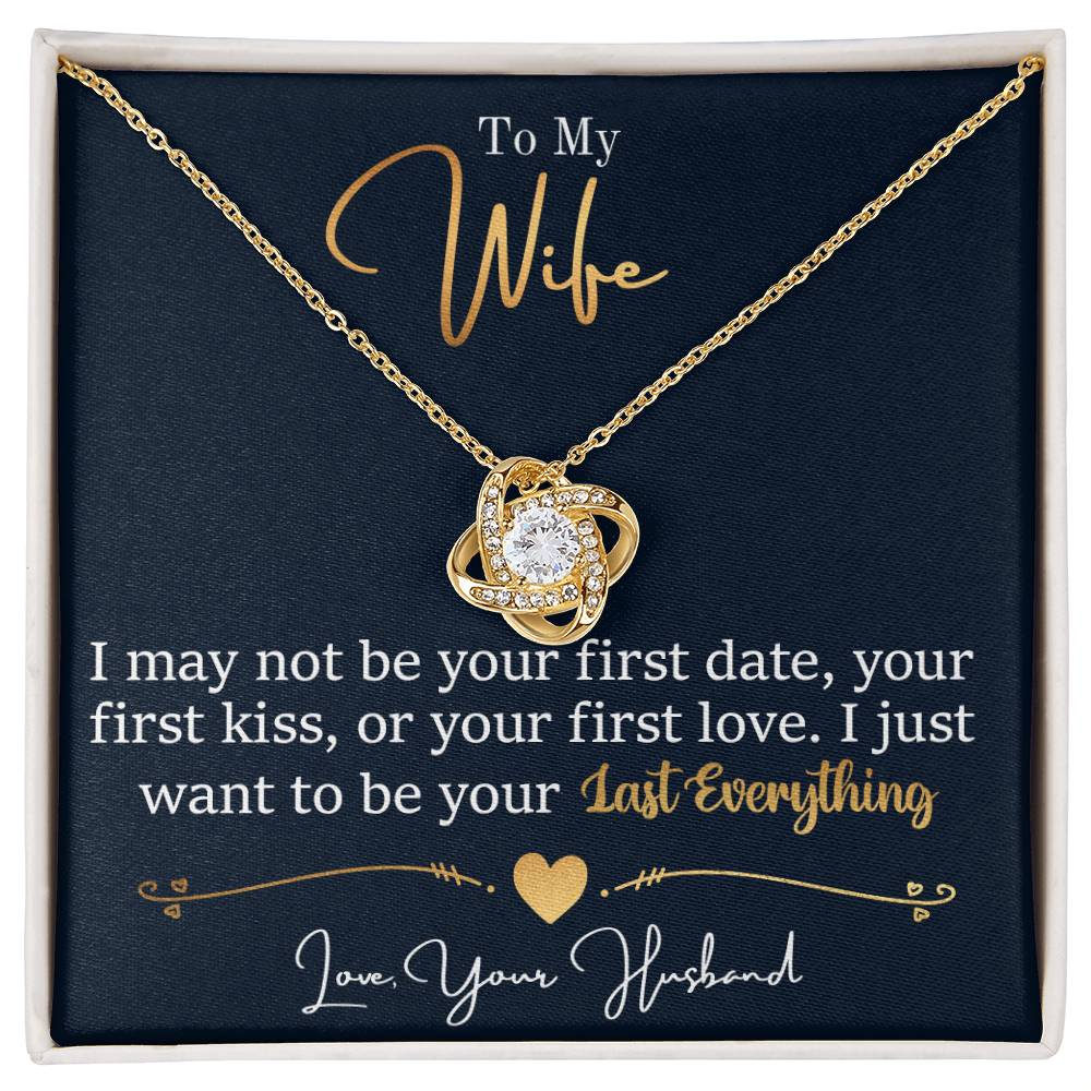 To My Wife, I Want To Be Your Everything -Love Knot Necklace